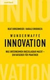 Wunderwaffe Innovation : was Unternehmen unschlagbar macht - ein Ratgeber für Praktiker /