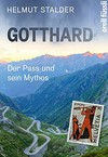 Gotthard : der Pass und sein Mythos /