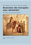 Brauchen die Europäer eine Identität? : politische und kulturelle Aspekte