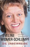 Eveline Widmer-Schlumpf : die Unbeirrbare /