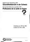 Gesundheitsberufe in der Schweiz : Entwicklung von 1970 bis 1990 /