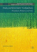 Parliamentary thinking : procedure, rhetoric and time /