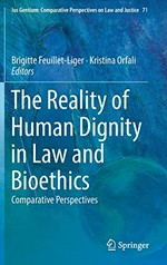 The reality of human dignity in law and bioethics : comparative perspectives /