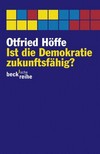 Ist die Demokratie zukunftsfähig? : über moderne Politik /