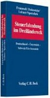 Steuerfahndung im Dreiländereck : Deutschland - Österreich - Schweiz/Liechtenstein /