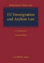 EU immigration and asylum law : a commentary /