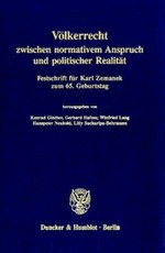 Völkerrecht zwischen normativem Anspruch und politischer Realität : Festschrift für Karl Zemanek zum 65. Geburtstag /