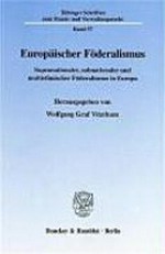 Europäischer Föderalismus : supranationaler, subnationaler und multiethnischer Föderalismus in Europa /