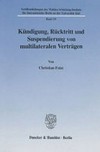 Kündigung, Rücktritt und Suspendierung von multilateralen Verträgen /