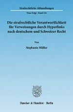 Die strafrechtliche Verantwortlichkeit für Verweisungen durch Hyperlinks nach deutschem und Schweizer Recht /
