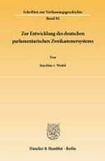 Zur Entwicklung des deutschen parlamentarischen Zweikammersystems /
