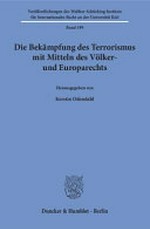 Die Bekämpfung des Terrorismus mit Mitteln des Völker- und Europarechts /