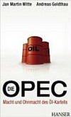Die OPEC : Macht und Ohnmacht des Öl-Kartells /