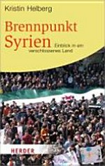 Brennpunkt Syrien : Einblick in ein verschlossenes Land /