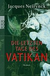 Die letzten Tage des Vatikan : Roman /