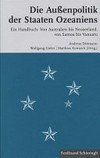 Die Aussenpolitik der Staaten Ozeaniens : ein Handbuch : von Australien bis Neuseeland, von Samoa bis Vanuatu /