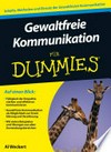 Gewaltfreie Kommunikation für Dummies /