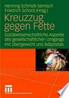 Kreuzzug gegen Fette : sozialwissenschaftliche Aspekte des gesellschaftlichen Umgangs mit Adipositas /