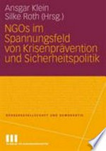 NGOs im Spannungsfeld von Krisenprävention und Sicherheitspolitik /
