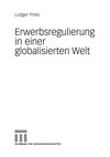 Erwerbsregulierung in einer globalisierten Welt /