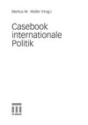 Casebook internationale Politik /