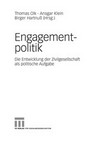 Engagementpolitik : die Entwicklung der Zivilgesellschaft als politische Aufgabe /