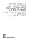 Gesellschaftstheorie und Europapolitik : sozialwissenschaftliche Ansätze zur Europaforschung /