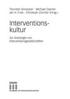 Interventionskultur : zur Soziologie von Interventionsgesellschaften /