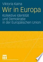 Wir in Europa : kollektive Identität und Demokratie in der Europäischen Union /