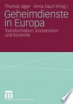 Geheimdienste in Europa : Transformation, Kooperation und Kontrolle /
