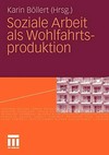 Soziale Arbeit als Wohlfahrtsproduktion /