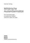 Militärische Auslandseinsätze : die Entscheidungen europäischer Staaten zwischen 2000 und 2006 /
