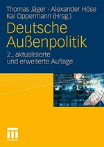 Deutsche Aussenpolitik : Sicherheit, Wohlfahrt, Institutionen und Normen /