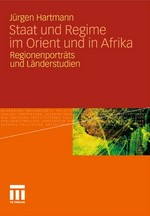Staat und Regime im Orient und in Afrika : Regionenporträts und Länderstudien /