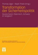 Transformation der Sicherheitspolitik : Deutschland, Österreich, Schweiz im Vergleich /