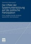 Der Effekt der Systemunterstützung auf die politische Partizipation : eine vergleichende Analyse westlicher Demokratien /