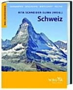 Schweiz : [Geographie, Geschichte, Wirtschaft, Politik] /