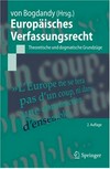 Europäisches Verfassungsrecht : theoretische und dogmatische Grundzüge /