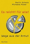 Es reicht! Für alle! : Wege aus der Armut /