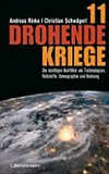 11 drohende Kriege : künftige Konflikte um Technologien, Rohstoffe, Territorien und Nahrung /