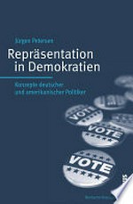 Repräsentation in Demokratien : Konzepte deutscher und amerikanischer Politiker /