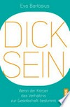 Dicksein : wenn der Körper das Verhältnis zur Gesellschaft bestimmt /