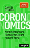 Coronomics : nach dem Corona-Schock : Neustart aus der Krise /