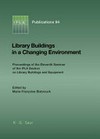 Library buildings in a changing environment : proceedings of the Eleventh Seminar of the IFLA Section on Library Buildings and Equipment, Shanghai, China, 14 - 18 August 1999 /