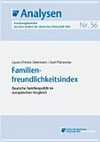 Familienfreundlichkeitsindex : deutsche Familienpolitik im europäischen Vergleich /