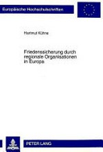 Friedenssicherung durch regionale Organisationen in Europa /