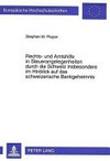 Rechts- und Amtshilfe in Steuerangelegenheiten durch die Schweiz insbesondere im Hinblick auf das schweizerische Bankgeheimnis /