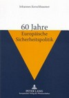 60 Jahre europäische Sicherheitspolitik /