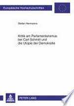 Kritik am Parlamentarismus bei Carl Schmitt und die Utopie der Demokratie /