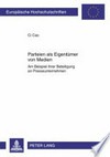 Parteien als Eigentümer von Medien : am Beispiel ihrer Beteiligung an Presseunternehmen /